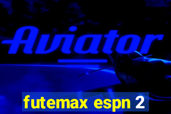 futemax espn 2